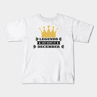 Legends Are Born In December Kids T-Shirt